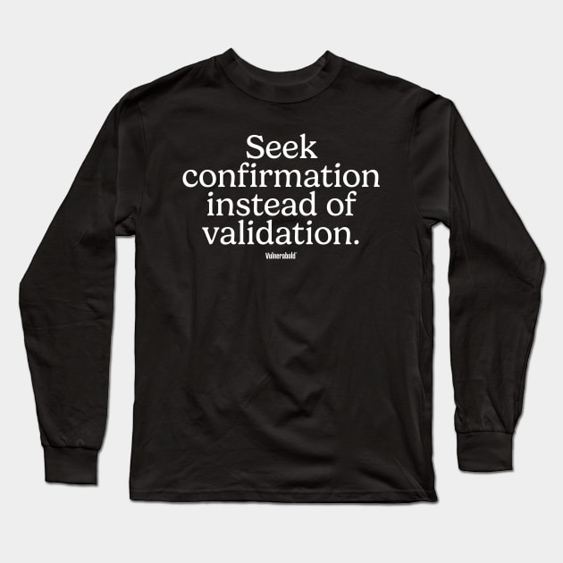 Seek Confirmation - White Long Sleeve T-Shirt by Vulnerabold®